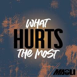 What Hurts the Most