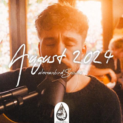 alexrainbirdsessions August 2024