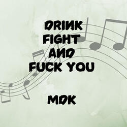 Drink Fight And Fuck You