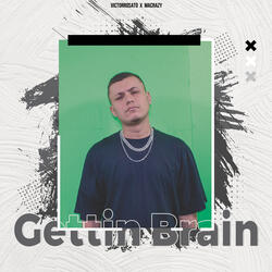 Gettin Brain