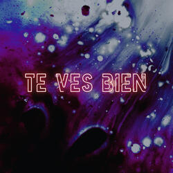 Te Ves Bien