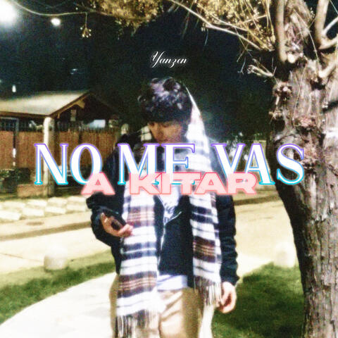No Me Vas a Kitar