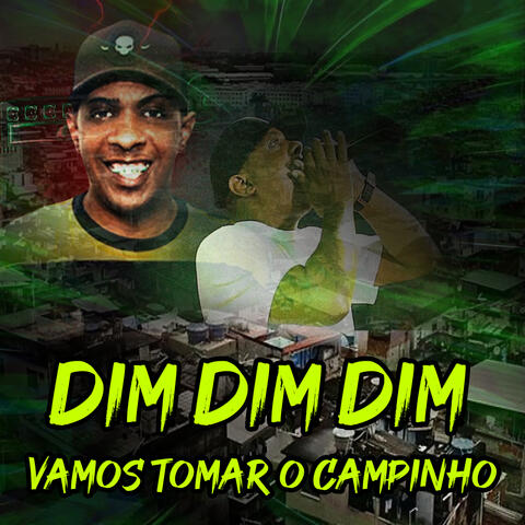 Dim Dim Dim Vamos Tomar o Campinho