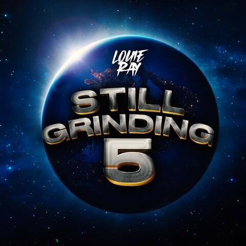 Still Grinding 5