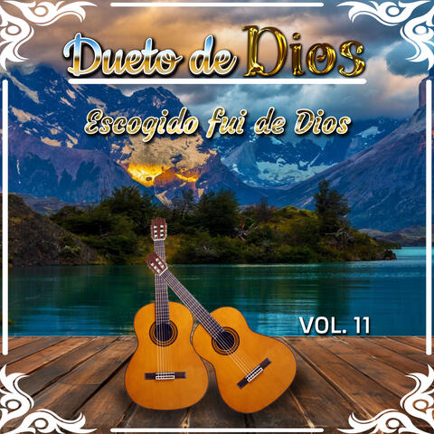 Escogido Fui de Dios, Vol.11