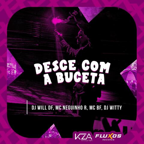 Desce Com a Buceta