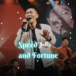 Speed and Fortune