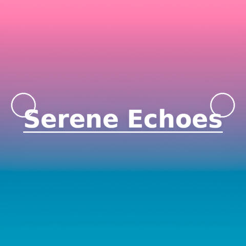 Serene Echoes