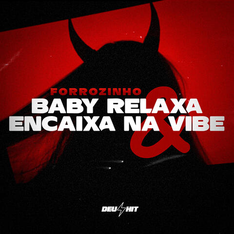 Forrozinho Baby Relaxa Encaixa na Vibe