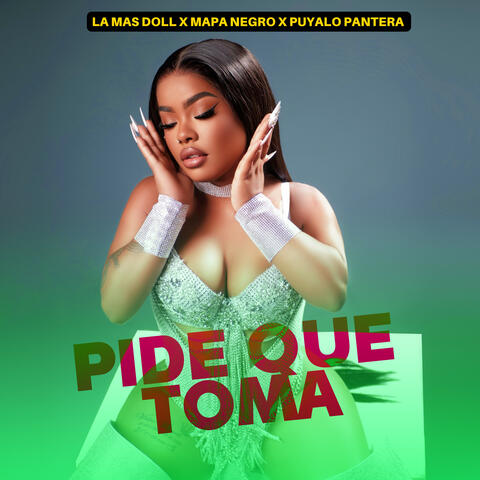 Pide Que Toma