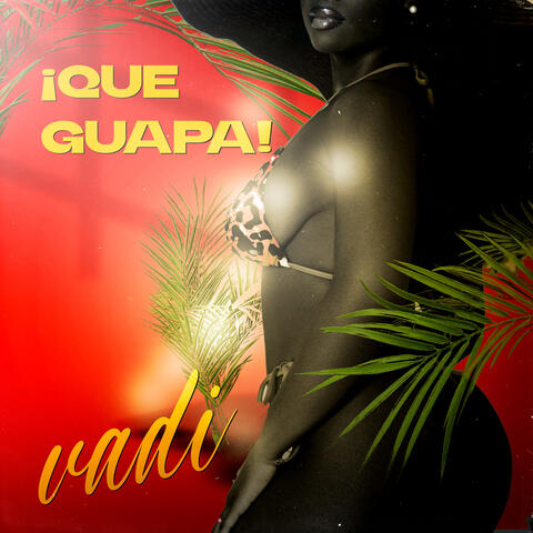 Que Guapa