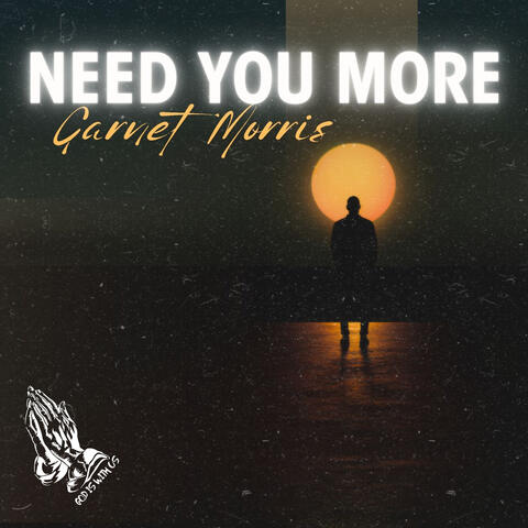 Need You More