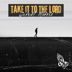 Take It to the Lord