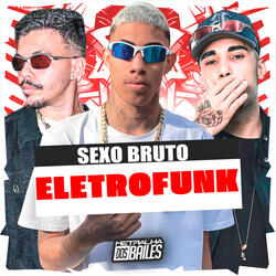Sexo Bruto Eletrofunk