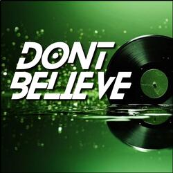 Dont Believe