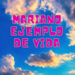 Mariano Ejemplo de Vida