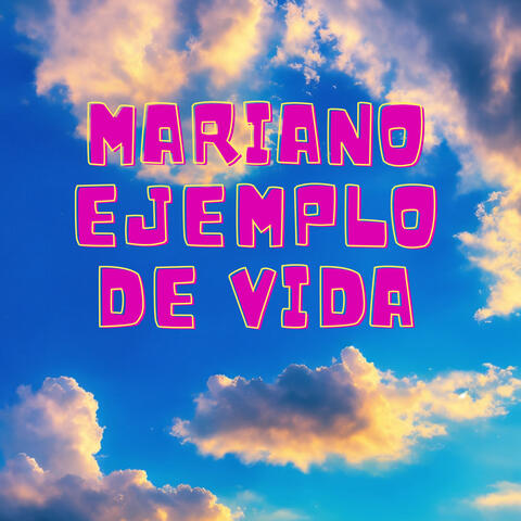 Mariano Ejemplo de Vida