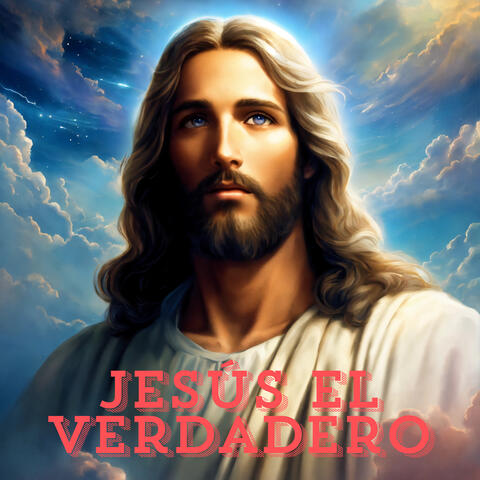 Jesús el Verdadero
