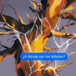 ¿A Dónde Van Los Árboles?