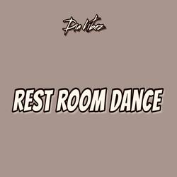 Rest Room Dance