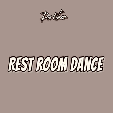 Rest Room Dance