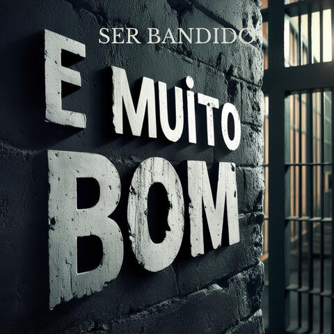 Ser Bandido É Muito Bom