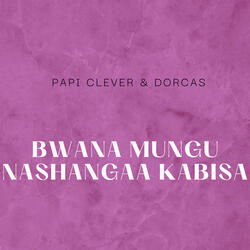 Bwana Mungu Nashangaa Kabisa