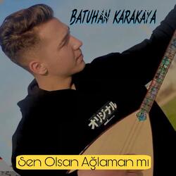 Sen Olsan Ağlaman mı