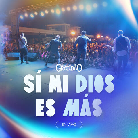 Sí Mi Dios Es Más