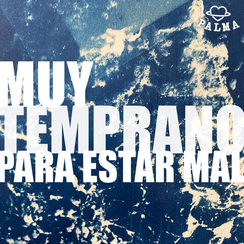 Muy Temprano para Estar Mal