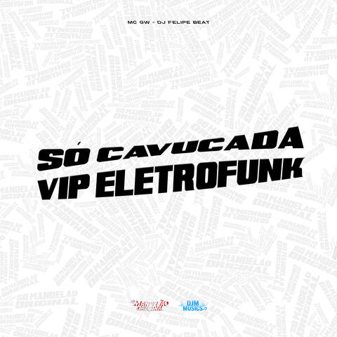 Só Cavucada Vip Eletrofunk