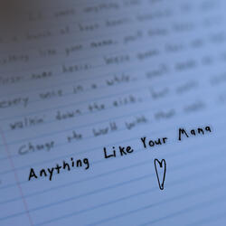 Anything Like Your Mama