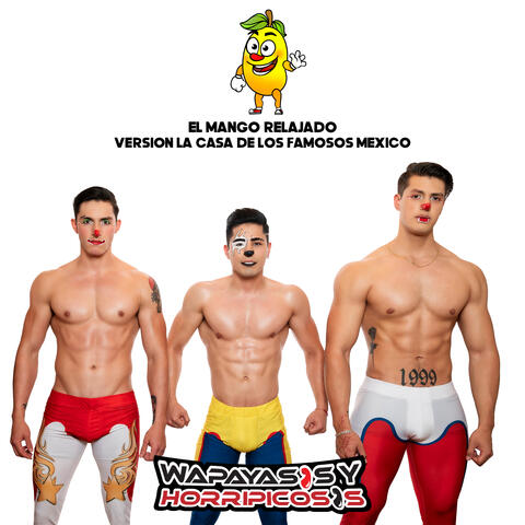 El Mango Relajado (Version la Casa de los Famosos Mexico)
