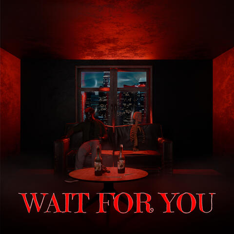 Wait For You