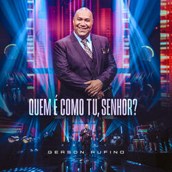 Quem É Como Tu, Senhor?