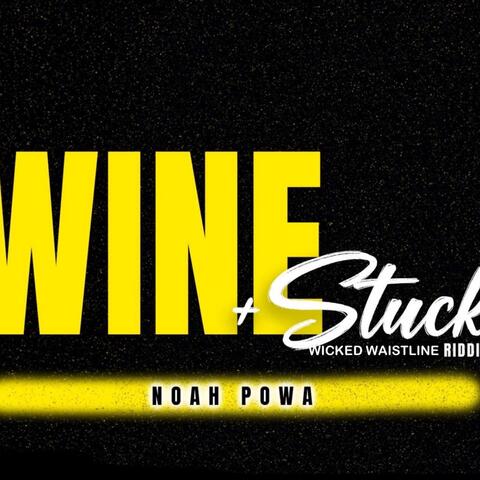 Wine and Stuck (Wicked Waistline Riddim)