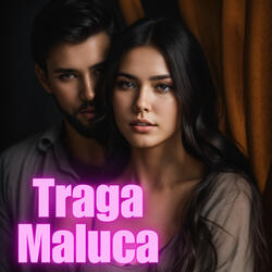 Traga Maluca