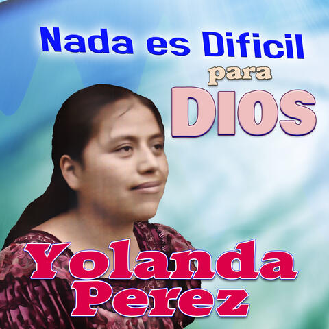 Nada Es Difícil para Dios