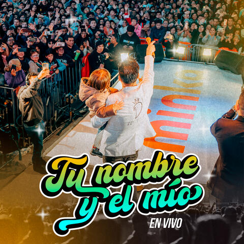 Tu Nombre y el Mio