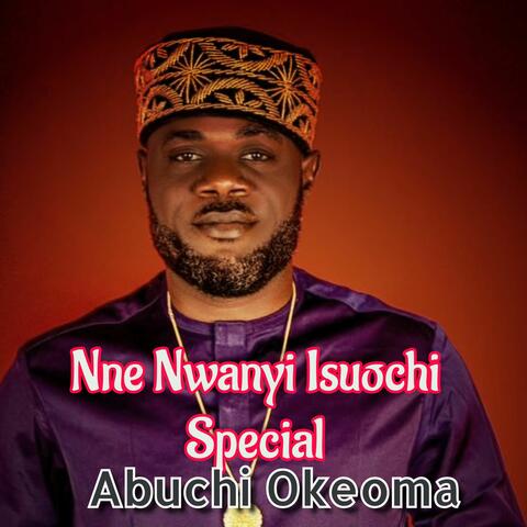 Nne Nwanyi Isuochi Special