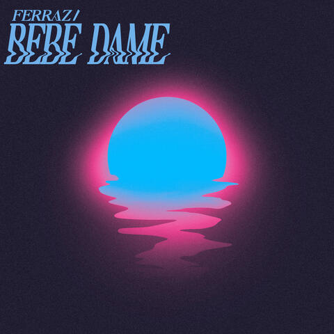 Bebe Dame