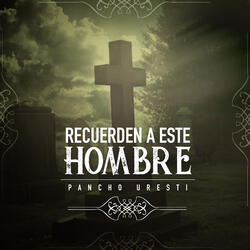 Recuerden a Este Hombre
