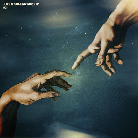 Closer: Soaking Worship