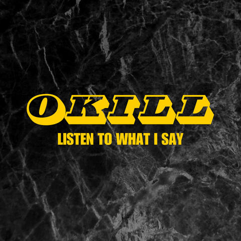 Listen to What I Say