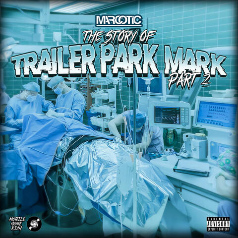 The Story of Trailer Park Mark, Pt. 2