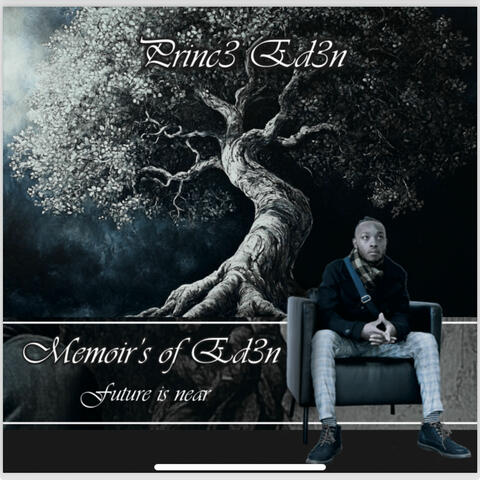 Memoir's of Ed3n (Future Is Near)