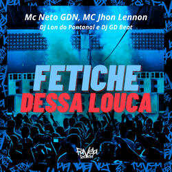 Fetiche Dessa Louca