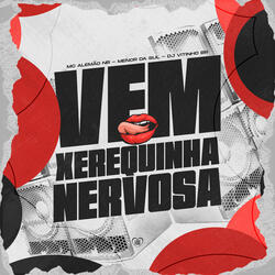 Vem Xerequinha Nervosa