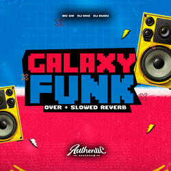 Galaxy Funk (Over + Slowed Reverb)