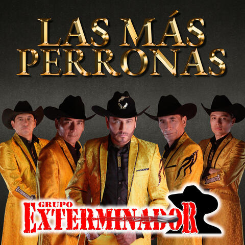 Las Más Perronas de Grupo Exterminador